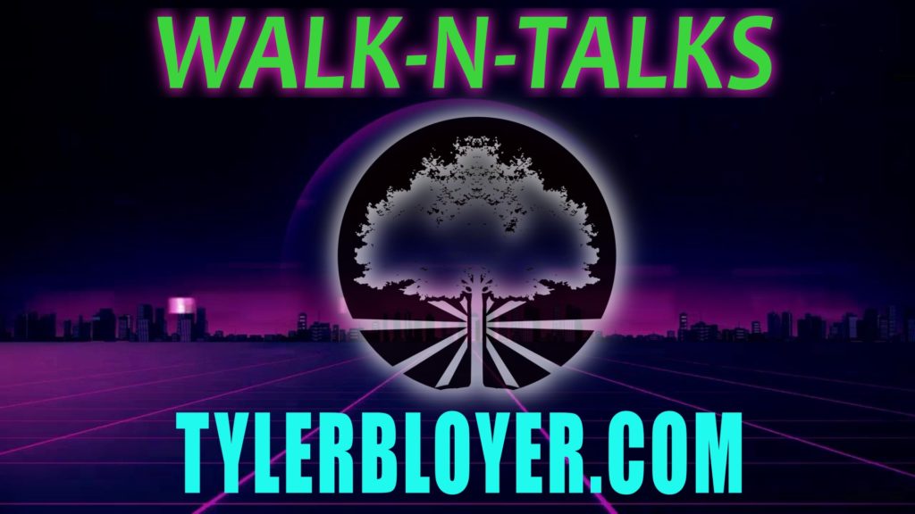 https://tylerbloyer.com/walk-n-talks/